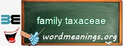 WordMeaning blackboard for family taxaceae